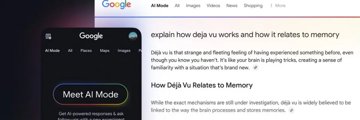 Ai Mode Post Banner 6-9-25 A screenshot of Google's AI Mode interface and search results. On the left, a dark-themed panel promotes "Meet AI Mode" with the subtitle "Get AI-powered responses & ask follow-ups with a new experiment." On the right, a search result explains how déjà vu works and its relation to memory, stating that déjà vu is the feeling of familiarity with something never experienced and may relate to how the brain processes and stores memories. The page includes standard Google navigation options at the top.